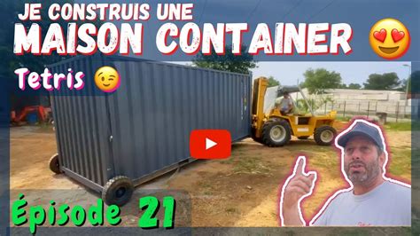 Je construis une Maison Container Ép 21 YouTube