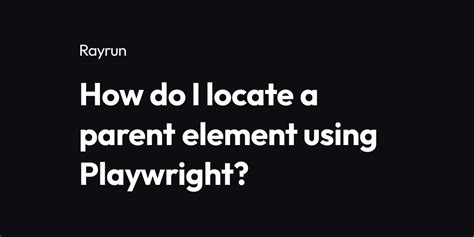 locate  parent element  playwright