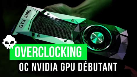 Guide Débutant Overclocker sa carte graphique NVIDIA YouTube