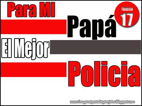 Para Mi Pap El Mejor Policia Imagenes Postales Y Tarjetas