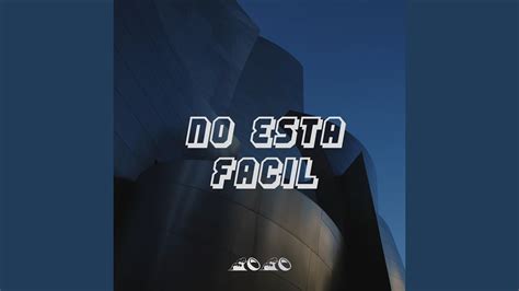 No Esta Facil Youtube