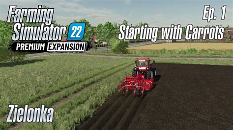 Fs Zielonka Episode Starting With Carrots Farming Simulator