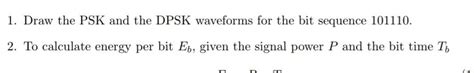 Solved Alll Question Answer 1 Draw The Psk And The Dpsk Waveforms For Course Hero