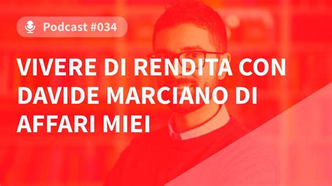 Investitori Ribelli Podcast Vivere Di Rendita Con Davide Marciano