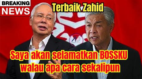 Zahid Tegaskan Mahu Bebaskan Bosskujangan Buat Spekulasi Bukan Bukan