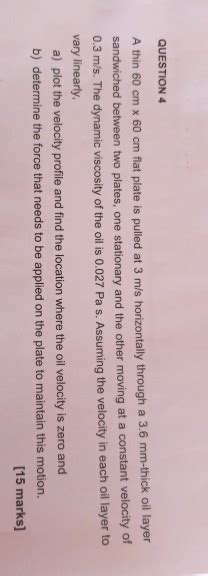 Solved Question A Thin Cm X Cm Flat Plate Is Pulled Chegg