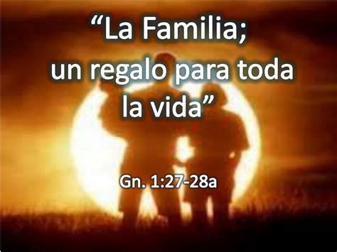 PPT La Familia Un Regalo Para Toda La Vida PowerPoint Presentation