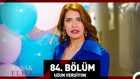 Yasak Elma 84 Bölüm Uzun Versiyon YouTube