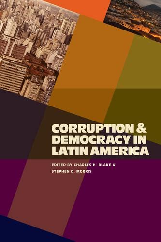 Corruption And Democracy In Latin America Digital Pitt