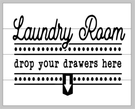 Laundry Room Drop Your Drawers Here Mommys Design Farm