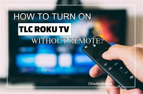 Where Is The Power Button On Tcl Roku Tv Follow This Easy Guide Circuits At Home