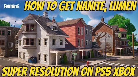 Fortnite How To Get Nanite Lumen Super Resolution On Ps Xbox Youtube