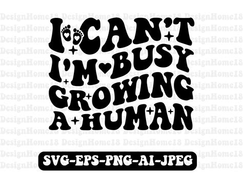 I Can T I M Busy Growing A Human Retro Graphic By TshirtMaster