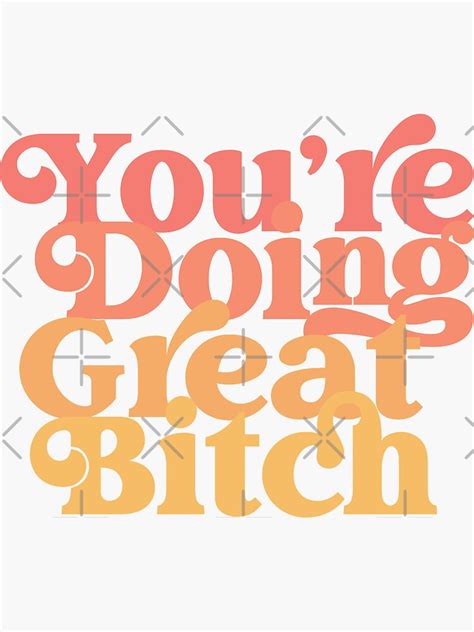 You Are Doing Great Bitch Textured Sunrise Retro Bold Swash Typography