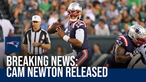 Breaking News Cam Newton Released By New England Patriots Mac Jones