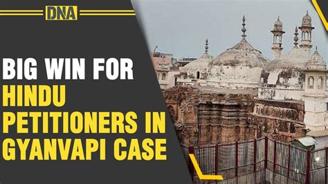 Gyanvapi Case Hindu Petitioners Win A Big Step Gyanvapi Plea Is