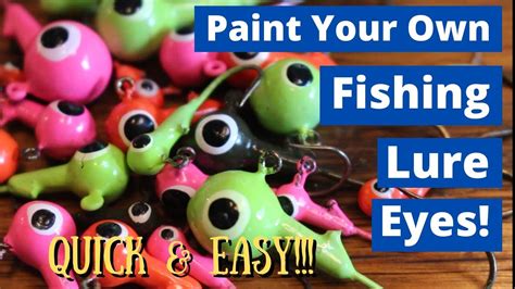 How To Paint Eyes On Your Fishing Lures And Jig Heads Quick And Easy