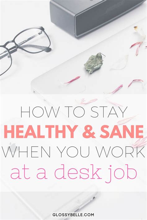 12 Wellness Tips On How To Stay Healthy With A Desk Job How To Stay Healthy Desk Job Job