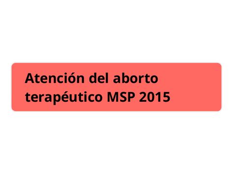 Atención del aborto terapéutico MSP 2015 Mind Map