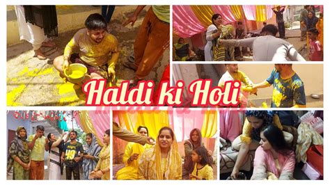 Haldi Ki Holi Kheli Khoob Masti Dhamal Ki Sabneek Dusre Pe Ande