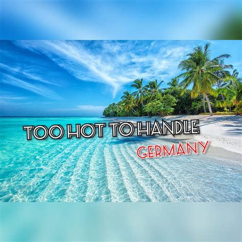 Too Hot To Handle Germany Teilnehmer Sendetermine Komplette Kandidatenliste Geldstrafen