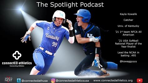 The Spotlight Podcast Univ Of Kentucky Junior Catcher Kayla Kowalik