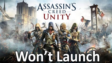 Assassins Creed Unity Wont Launch How To Fix It Explained