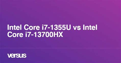 Intel Core i7-1355U vs Intel Core i7-13700HX: What is the difference?