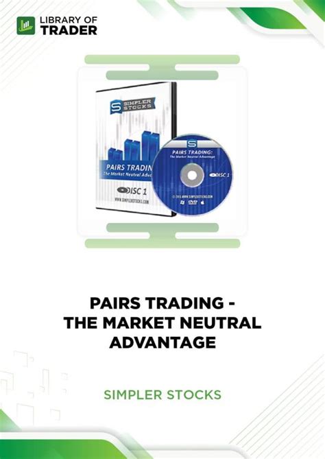 Pairs Trading The Market Neutral Advantage Simpler Stocks Library