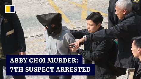 Abby Choi Murder Seventh Suspect Arrested In Mainland China Recovery