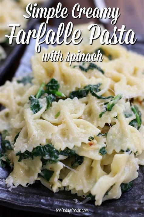 How To Make Simple Creamy Farfalle Pasta With Spinach Pasta Side Dishes Farfalle Pasta