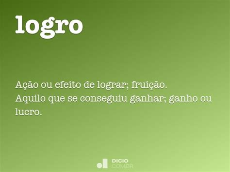 Logro - Dicio, Dicionário Online de Português