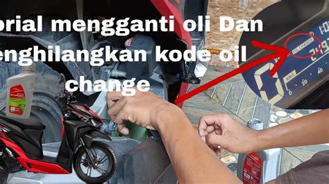 Cara Mengganti Oli Vario Dan Menghilangkan Kode Oil Change Dengan