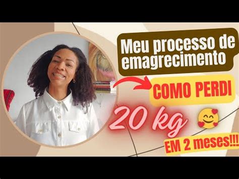 EMAGRECI 20KG EM 2 MESES DEPOIS QUE FIZ ISSO MEU PROCESSO DE