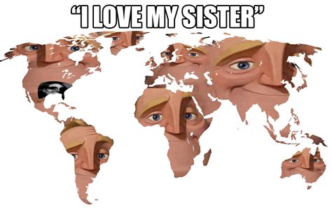 I Love My Sister R Dankmemes