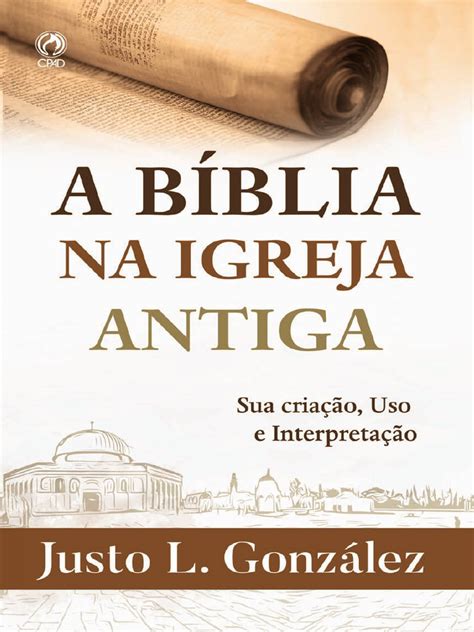 A Bíblia Na Igreja Antiga Justo L González Download Grátis Pdf