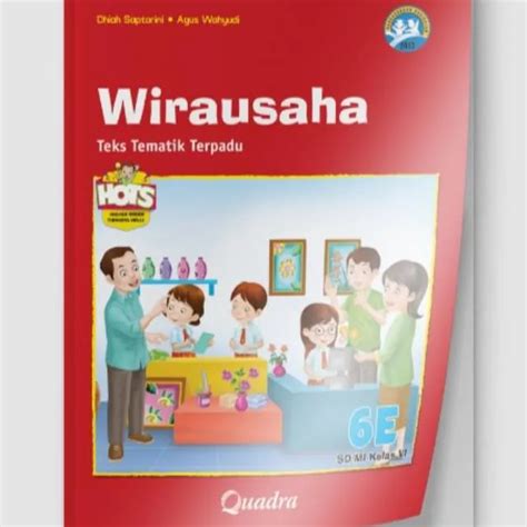 Buku Teks Siswa Tematik Terpadu K13 Quadra Kelas 6E Wirausaha Edisi