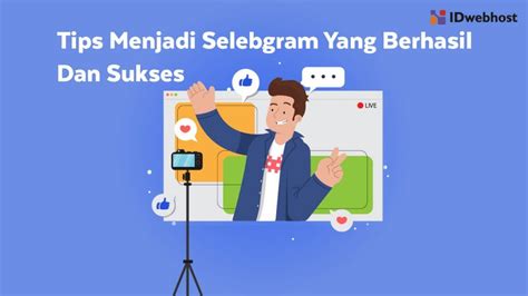 Tips Menjadi Selebgram Yang Berhasil Dan Sukses