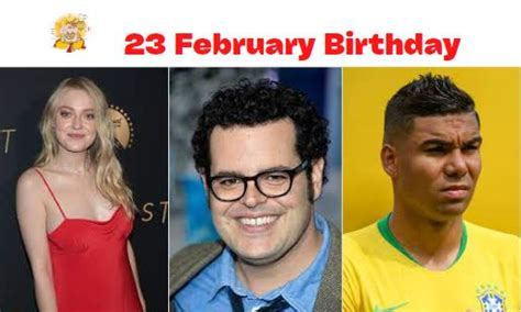 23 February Birthdays & What is Special On this Day Feb 23?