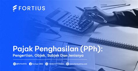 Pajak Penghasilan Pph Pengertian Objek Subjek Dan Jenis