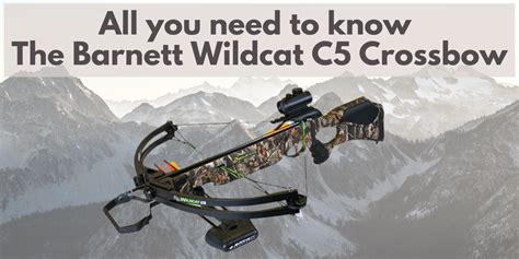 All You Need To Know The Barnett Wildcat C5 Crossbow Hunter Guide