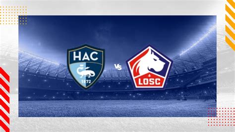 Le Havre Vs Lille Prediction Ligue