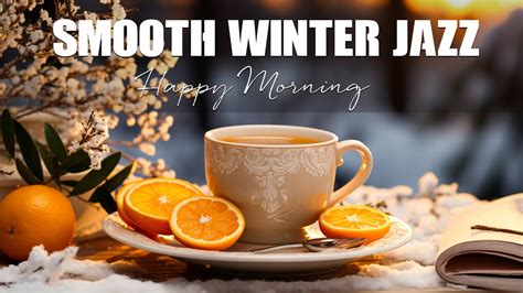 Smooth Winter Jazz Delicate Smooth Coffee Jazz Music And Bossa Nova