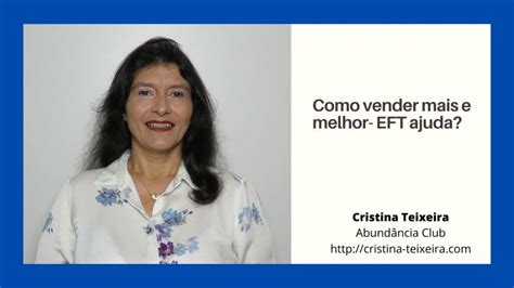 Como Vender Mais E Melhor Cristina Teixeira Transforma O Leveza