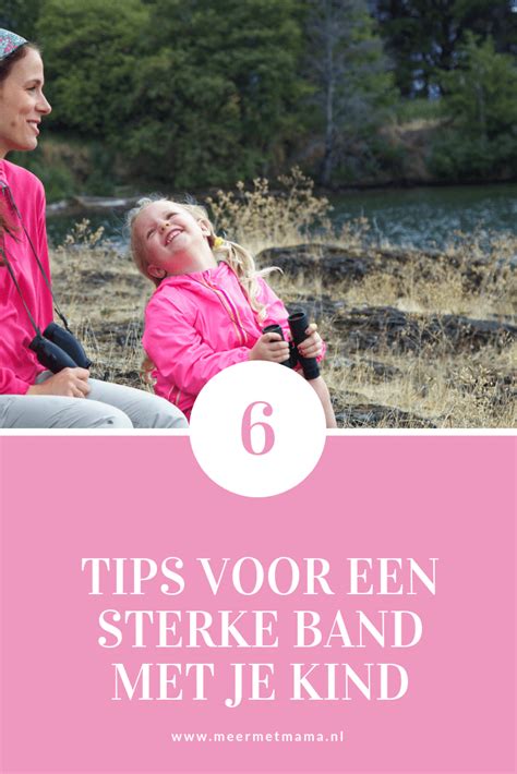 Band Tussen Ouder En Kind 6 Tips Voor Een Sterke Band Tussen Ouder En