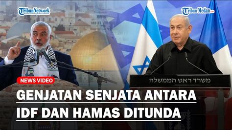 Gencatan Senjata Antara Israel Dan Hamas Ditunda IDF Tangkap Direktur