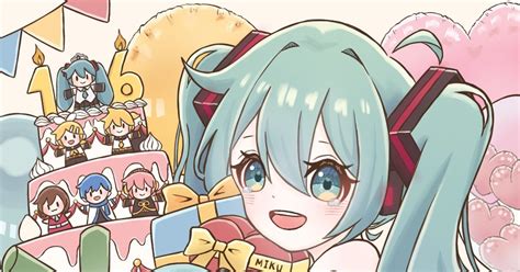 初音ミク16th 16歳のお誕生日！ めぇのイラスト Pixiv