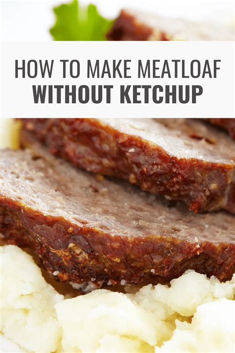 How to Make Meatloaf without Ketchup (Easy Recipe) - Happy Muncher