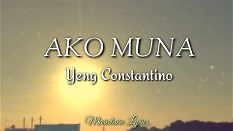 Ako Muna Yeng Constantino Lyrics🎶 Youtube