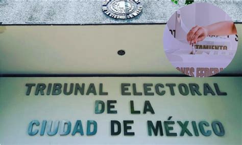 Tribunal Electoral De La Cdmx Recibe Impugnaciones Por Jornada